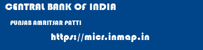 CENTRAL BANK OF INDIA  PUNJAB AMRITSAR PATTI   micr code